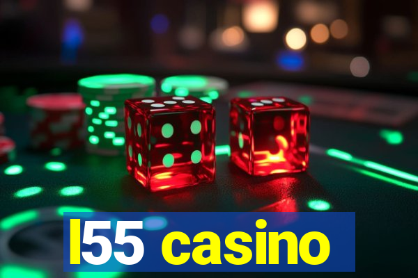 l55 casino